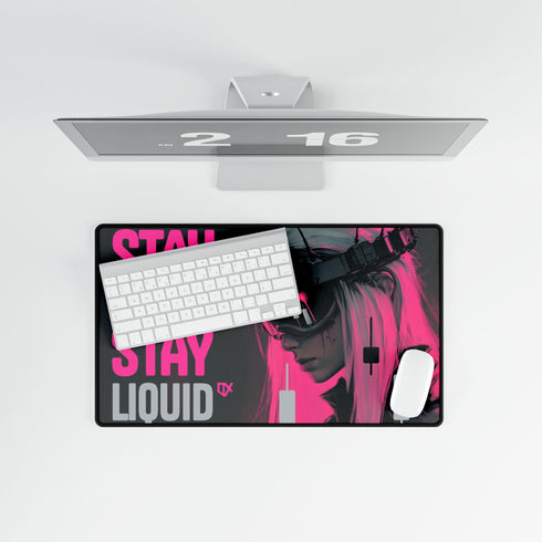 STAY HUNGRY STAY LIQUID LUXURY DESK MAT PRINT 100/100