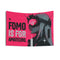 FOMO IS FOR AMATEURS FLAG TAPESTRY 100/100