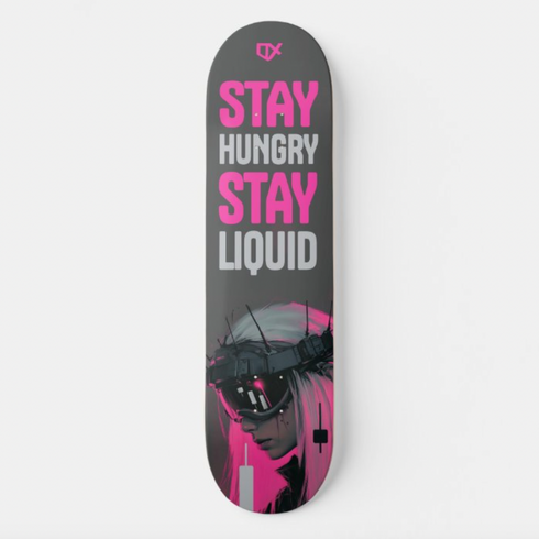 STAY HUNGRY STAY LIQUID SKATEBOARD WALL ART 100/100