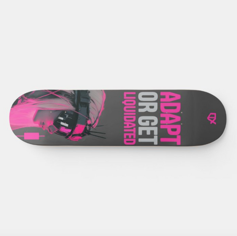 ADAPT OR GET LIQUIDATED SKATEBOARD WALL ART 100/100