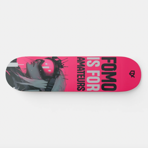 FOMO IS FOR AMATEURS SKATEBOARD WALL ART 100/100