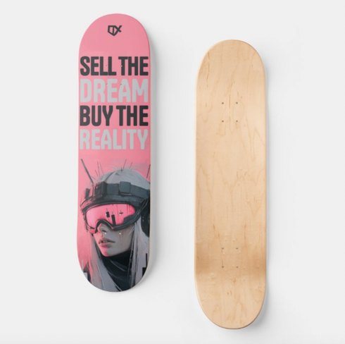 SELL THE DREAM BUY THE REALITY SKATEBOARD WALL ART 100/100